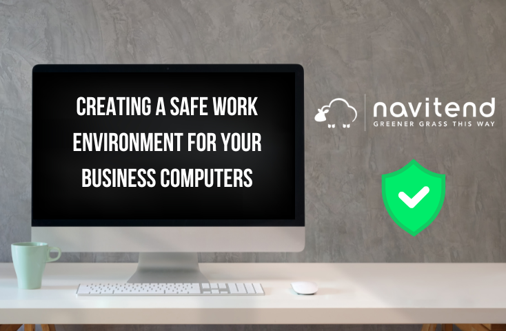 Creating A Safe Work Environment for Your Business Computers