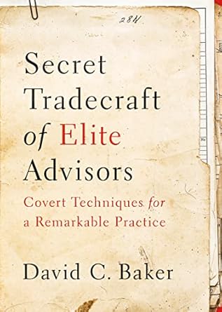 Secret Tradecraft of Elite Advisors